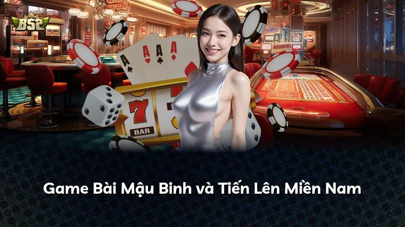 Game Bài Mậu Binh và Tiến Lên Miền Nam