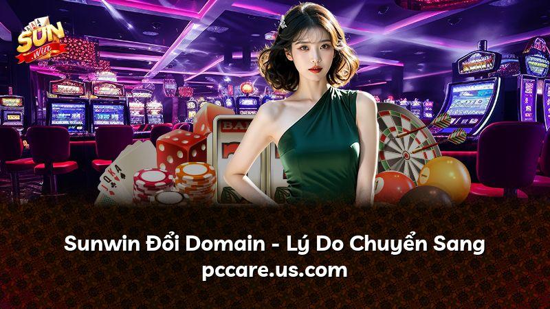Sunwin Đổi Domain - Lý Do Chuyển Sang pccare.us.com