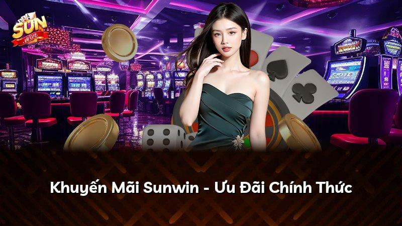 Khuyến Mãi Sunwin - Ưu Đãi Chính Thức