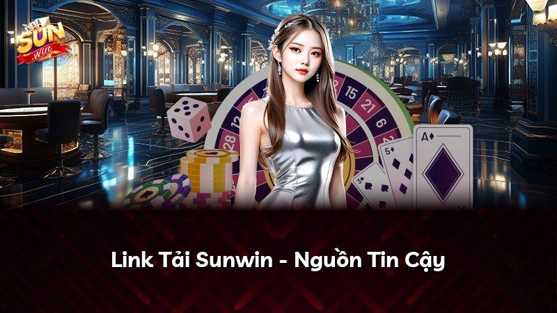 Link Tải Sunwin - Nguồn Tin Cậy