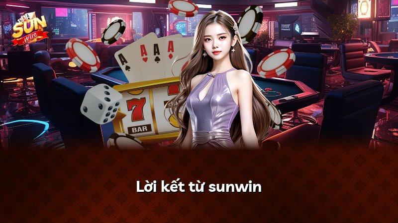 Lời kết từ sunwin