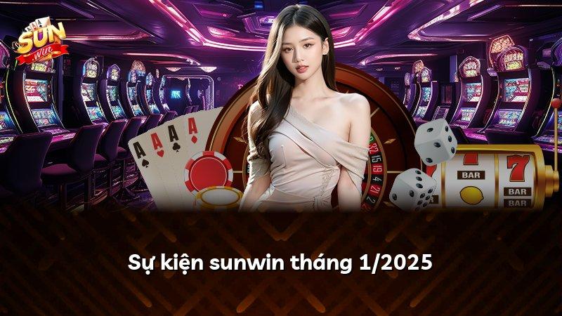 Sự kiện sunwin tháng 1/2025