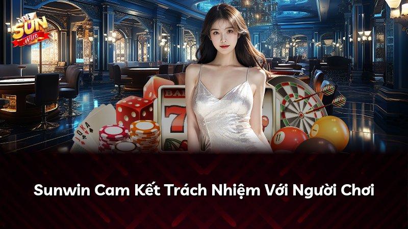 Sunwin Cam Kết Trách Nhiệm Với Người Chơi