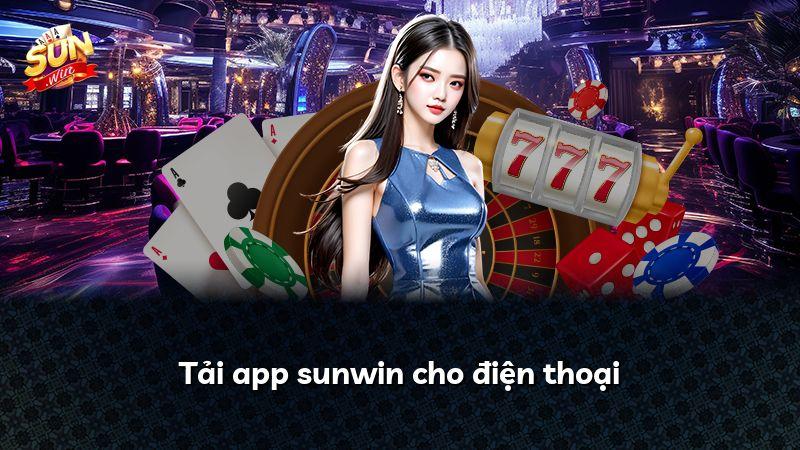 Tải app sunwin cho điện thoại