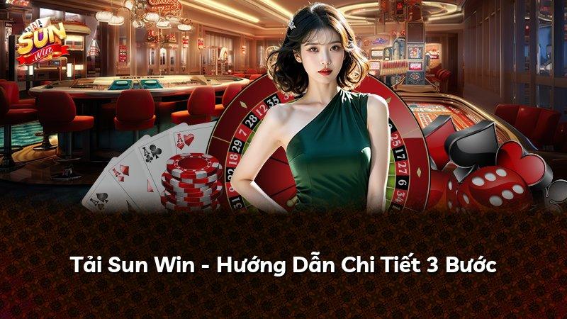 Tải Sun Win - Hướng Dẫn Chi Tiết 3 Bước